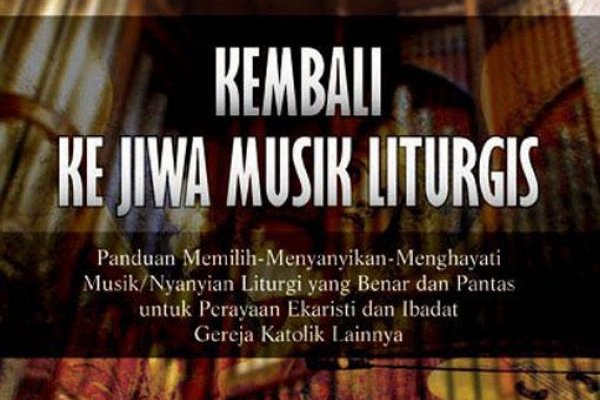 Kembali Ke Jiwa Musik Liturgis