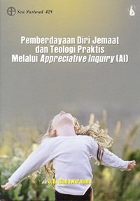 Temukan, Lalu Bermimpilah; Pemberdayaan Jemaat Melalui Appreciative Inquiry